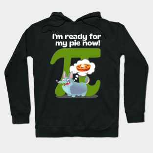 I'm ready for my pie now! Green Hoodie